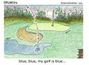 674. blue blue my golf is blue